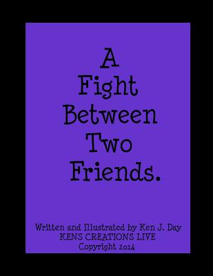 A Fight Between Two Friends - Day, Ken
