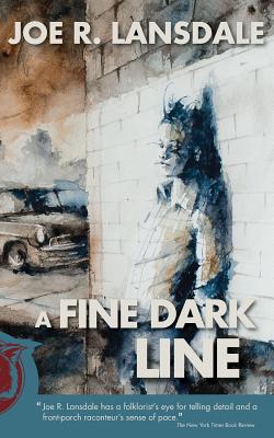 A Fine Dark Line - Lansdale, Joe R