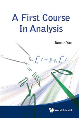 A First Course in Analysis - Yau, Donald