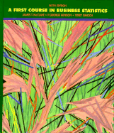 A First Course in Business Statistics