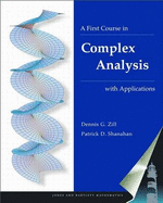 A First Course in Complex Analysis with Applications: .