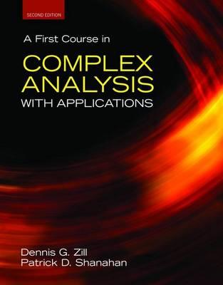 A First Course in Complex Analysis with Applications - Zill, Dennis G, and Shanahan, Patrick