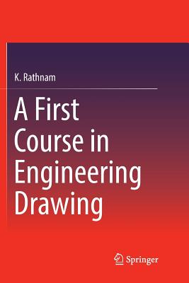 A First Course in Engineering Drawing - Rathnam, K