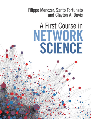 A First Course in Network Science - Menczer, Filippo, and Fortunato, Santo, and Davis, Clayton A