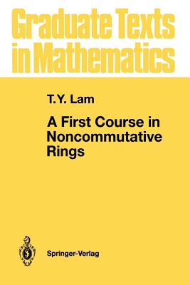 A First Course in Noncommutative Rings - Lam, T Y