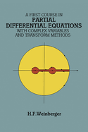 A First Course in Partial Differential Equations: With Complex Variables and Transform Methods