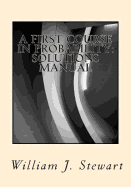 A First Course in Probability: Solutions Manual - Stewart, William J