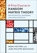 A First Course in Random Matrix Theory: for Physicists, Engineers and Data Scientists