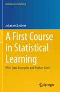 A First Course in Statistical Learning: With Data Examples and Python Code