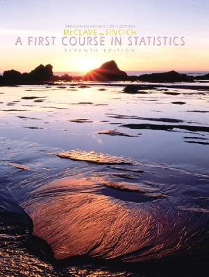 A First Course in Statistics - Sincich, Terry, and McClave, James T, and McClave, Jim