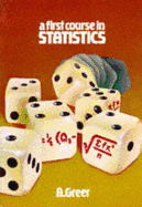 A First Course in Statistics - Greer, Alec