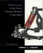A First Course in the Finite Element Method Using Algor