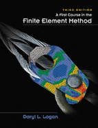A First Course in the Finite Element Method