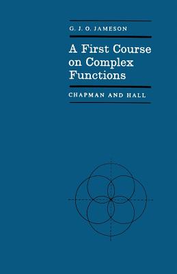 A First Course on Complex Functions - Jameson, G