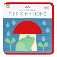 A First Felt Book: This Is My Home