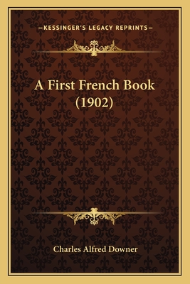 A First French Book (1902) - Downer, Charles Alfred