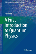 A First Introduction to Quantum Physics