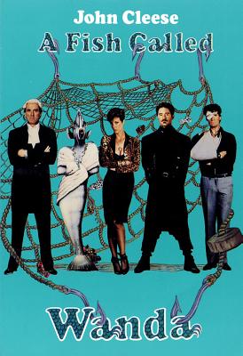 A Fish Called Wanda: The Screenplay - Cleese, John