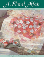 A Floral Affair: Quilts & Accessories for Romantics