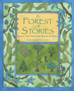 A Forest of Stories: Magical Tree Tales from Around the World