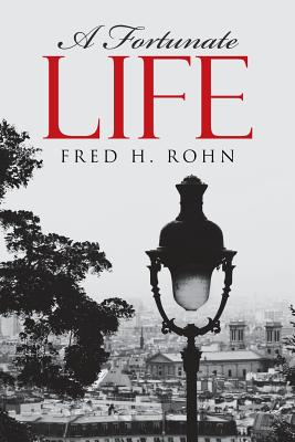 A Fortunate Life - Rohn, Fred H