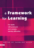 A Framework for Learning: For Adults with Profound and Complex Learning Difficulties