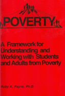 A Framework: Understanding and Working with Students and Adults from Poverty