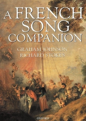 A French Song Companion - Johnson, Graham, and Stokes, Richard
