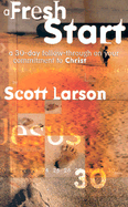 A Fresh Start: Following Through on Your Commitment to Christ