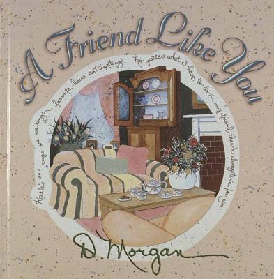 A Friend Like You - Morgan, D