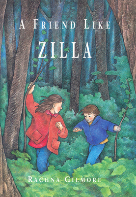 A Friend Like Zilla - Gilmore, Rachna