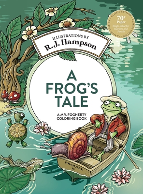 A Frog's Tale: A Mr. Fogherty Coloring Book - Hampson, R J