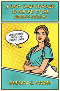 A Funny Thing Happened on the Way to the Nurse's Station