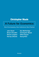 A Future for Economics: More Encompassing, More Institutional, More Practical