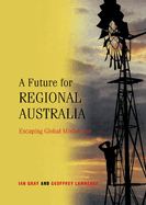 A Future for Regional Australia: Escaping Global Misfortune
