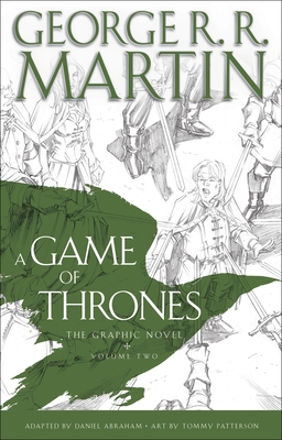 A Game of Thrones: The Graphic Novel: Volume Two - Martin, George R R, and Abraham, Daniel (Adapted by)