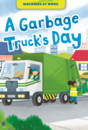 A Garbage Truck's Day