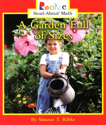 A Garden Full of Sizes - Ribke, Simone T, and Bullock, Linda (Consultant editor)