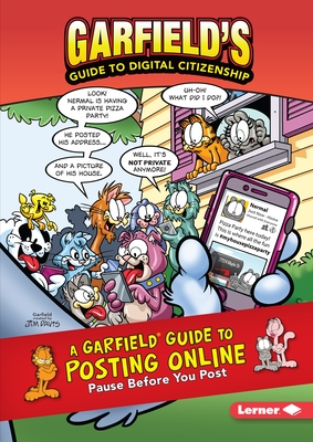 A Garfield (R) Guide to Posting Online: Pause Before You Post - Nickel, Scott, and Craven, Pat, and Lovitt, Ciera