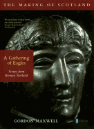 A Gathering of Eagles: Scenes from Roman Scotland