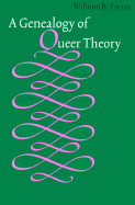 A Genealogy of Queer Theory