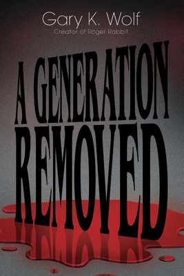 A Generation Removed - Wolf, Gary K