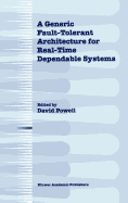 A Generic Fault-Tolerant Architecture for Real-Time Dependable Systems