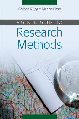 A Gentle Guide to Research Methods - Rugg, Gordon, and Petre, Marian, Professor