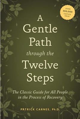 A Gentle Path Through the Twelve Steps - CARNES, PATRICK J