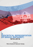 A Geocritical Representation of Banjul (Bathurst) 1816-2016