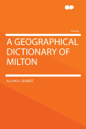 A Geographical Dictionary of Milton