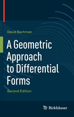 A Geometric Approach to Differential Forms - Bachman, David