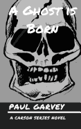 A Ghost Is Born