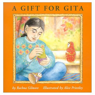 A Gift for Gita - Gilmore, Rachna, and Priestley, Alice